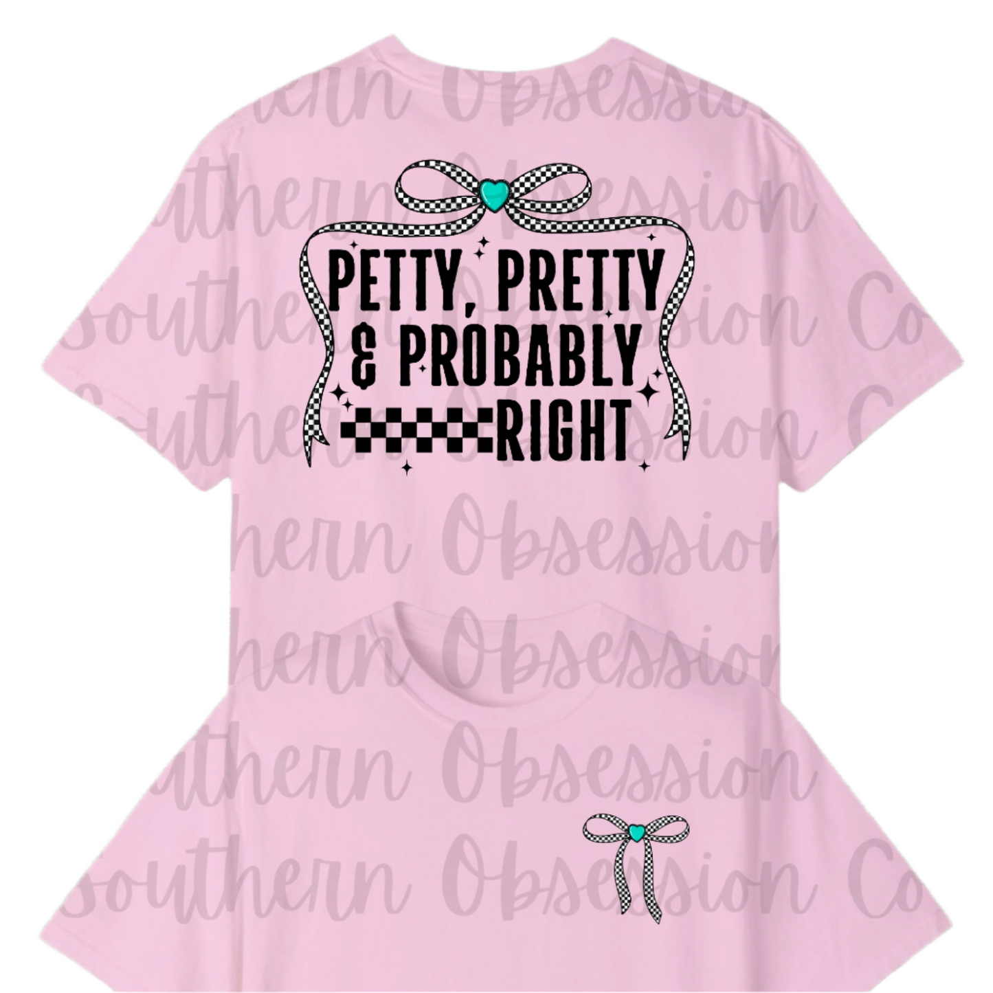 Petty, Pretty, Probably Right Tee