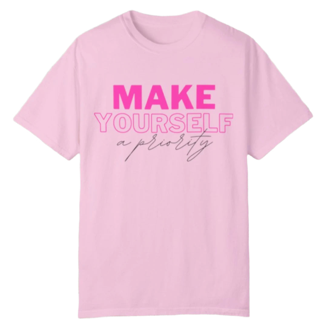 Make Yourself a Priority Tee - Southern Obsession Co.