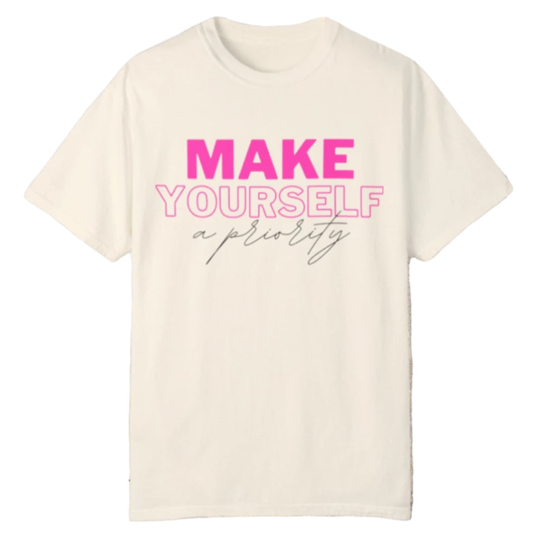 Make Yourself a Priority Tee - Southern Obsession Co.