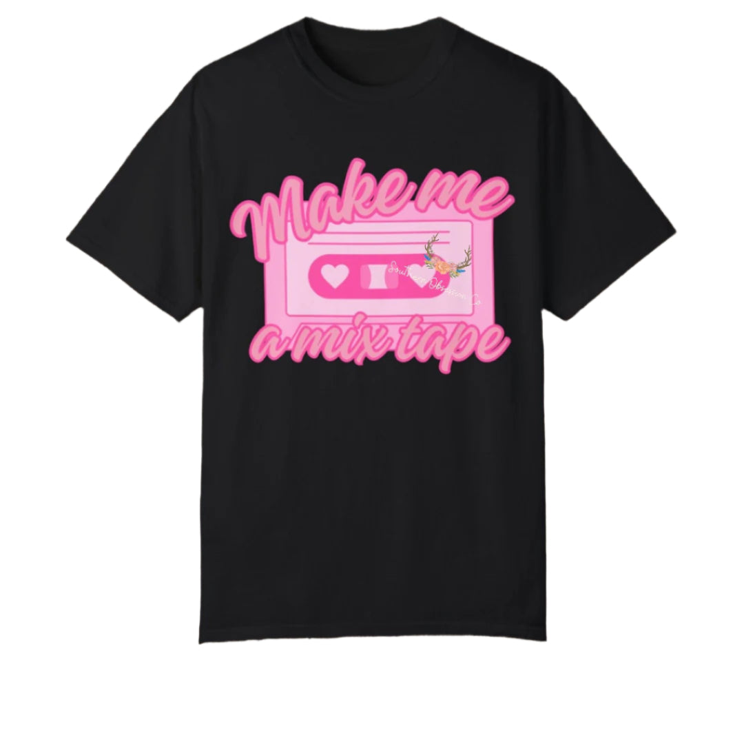 Make Me A Mixtape Tee - Southern Obsession Co.