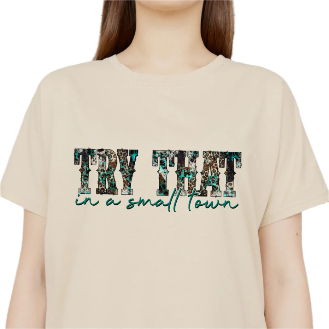 CowHide Try That in a Small Town Tee - Southern Obsession Co.