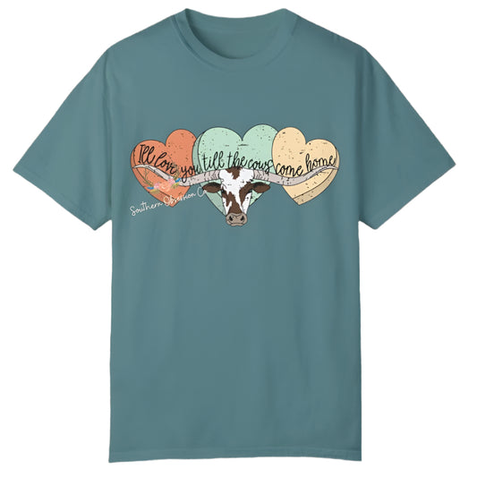 Love You Till Cows Come Home Tee - Southern Obsession Co.