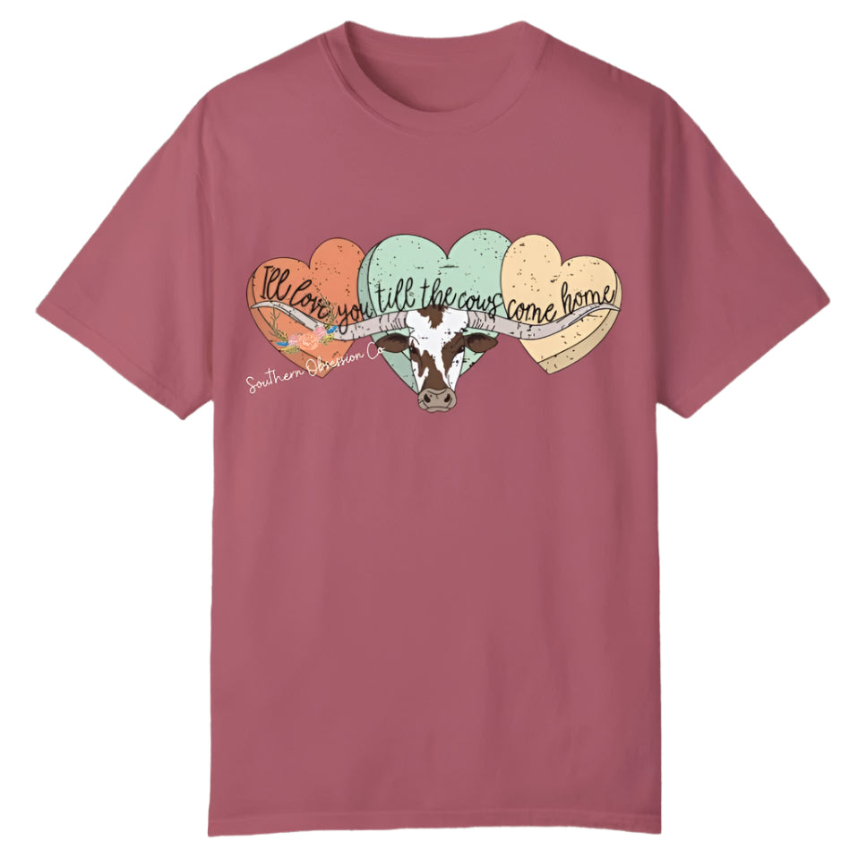 Love You Till Cows Come Home Tee - Southern Obsession Co.