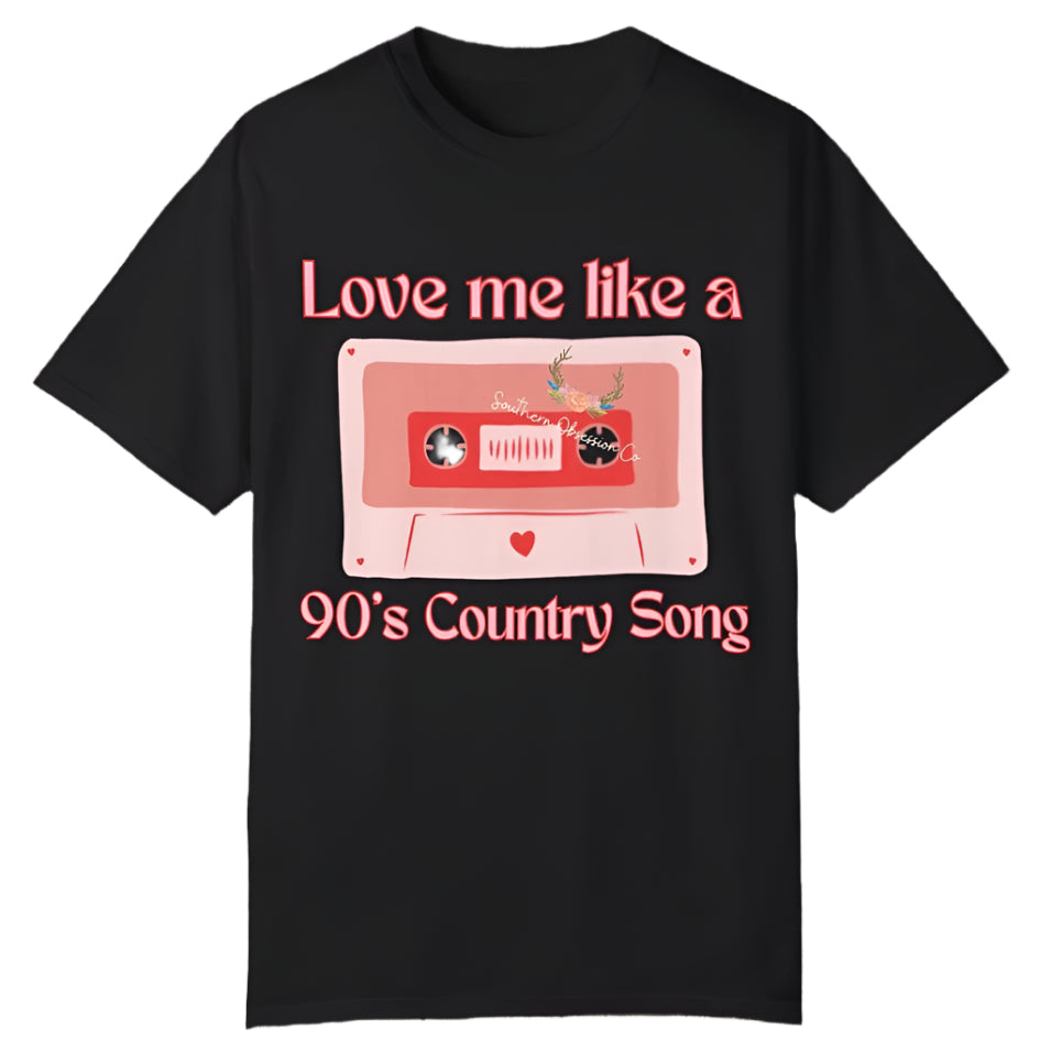 Love like 90's Country Tee - Southern Obsession Co.