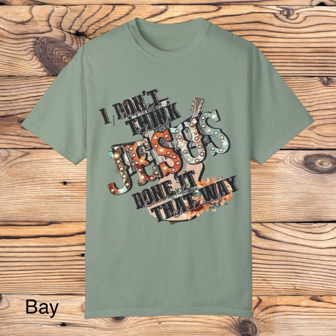 I don't think Jesus Tee - Southern Obsession Co.