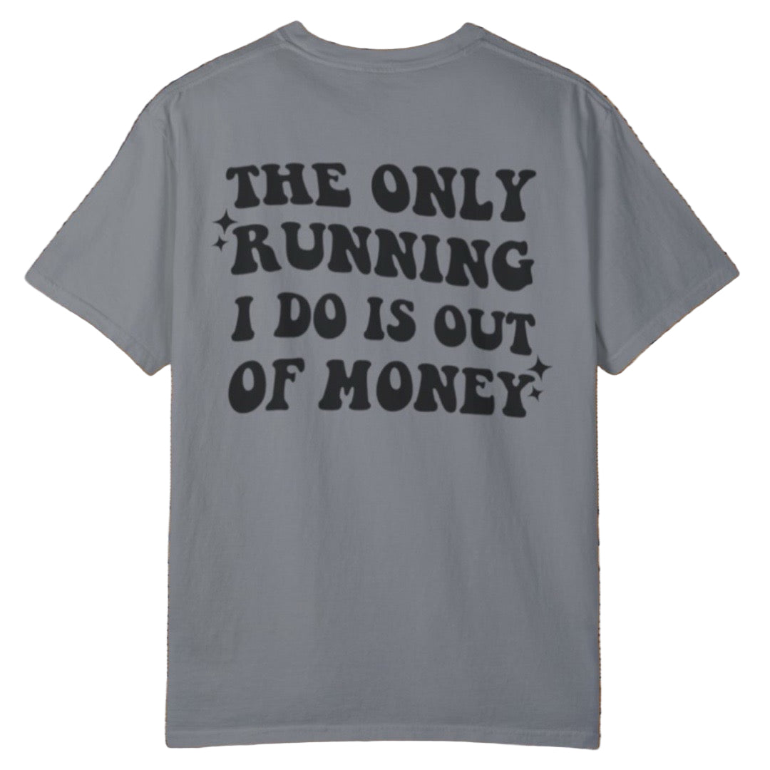 Running Out Money Tee - Southern Obsession Co.