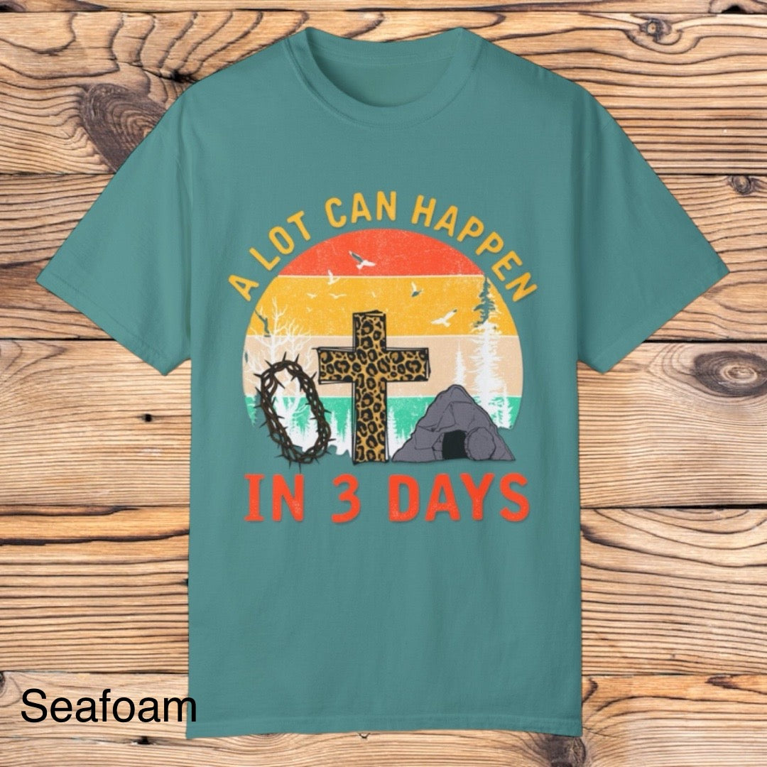 A Lot Can Happen In 3 Days tee - Southern Obsession Co.