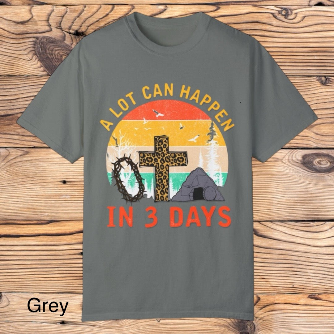 A Lot Can Happen In 3 Days tee - Southern Obsession Co.