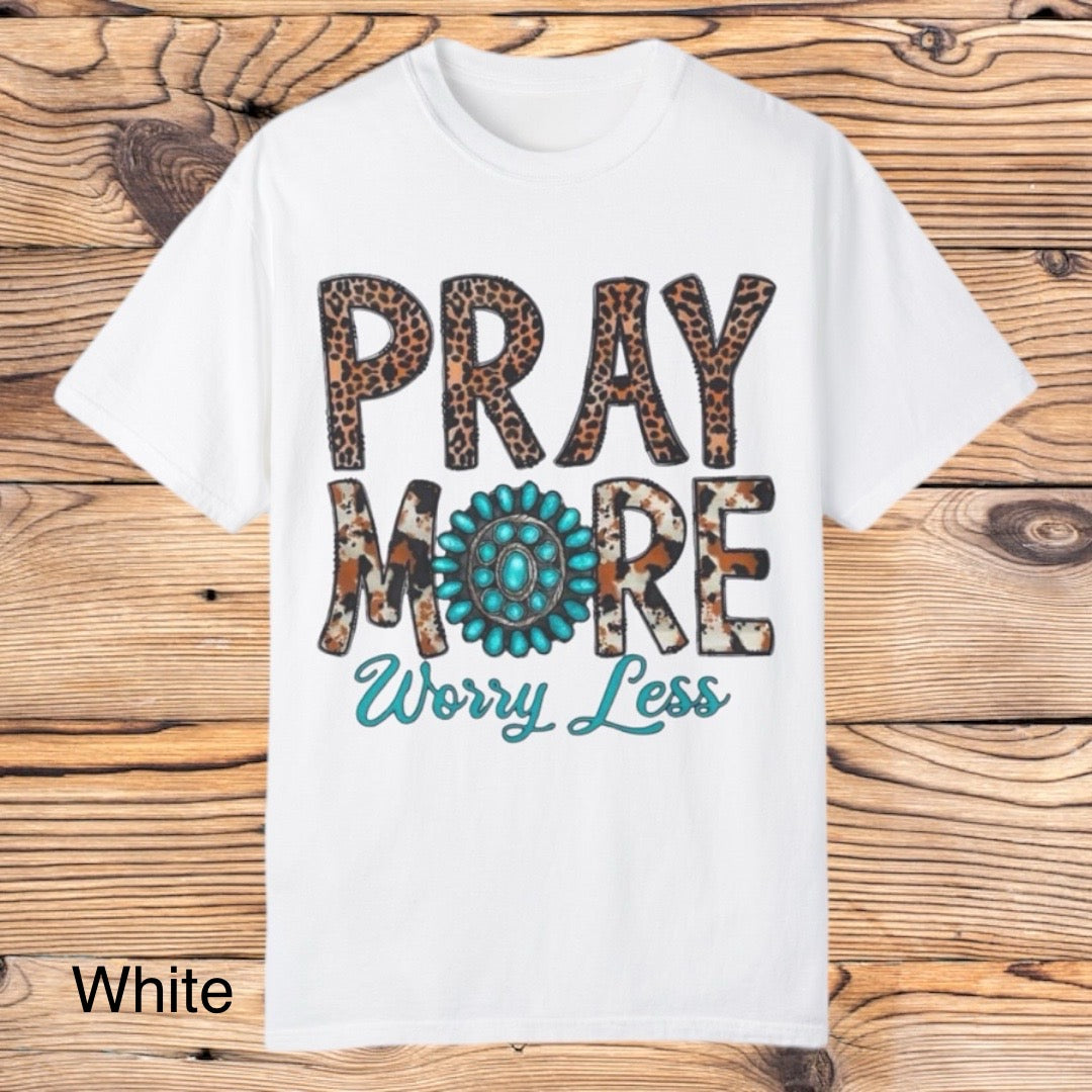 Pray More Worry Less tee - Southern Obsession Co.