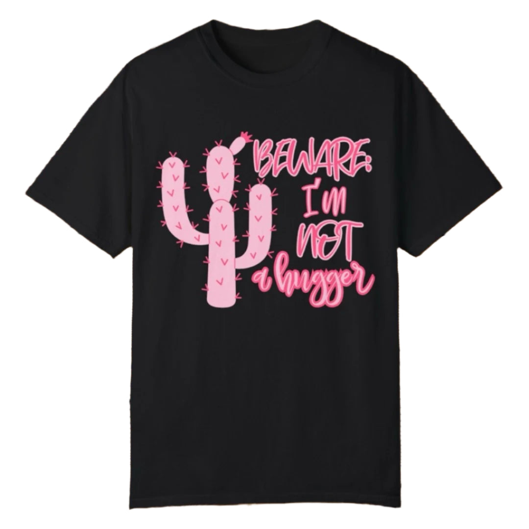 Beware, not a hugger Tee - Southern Obsession Co.