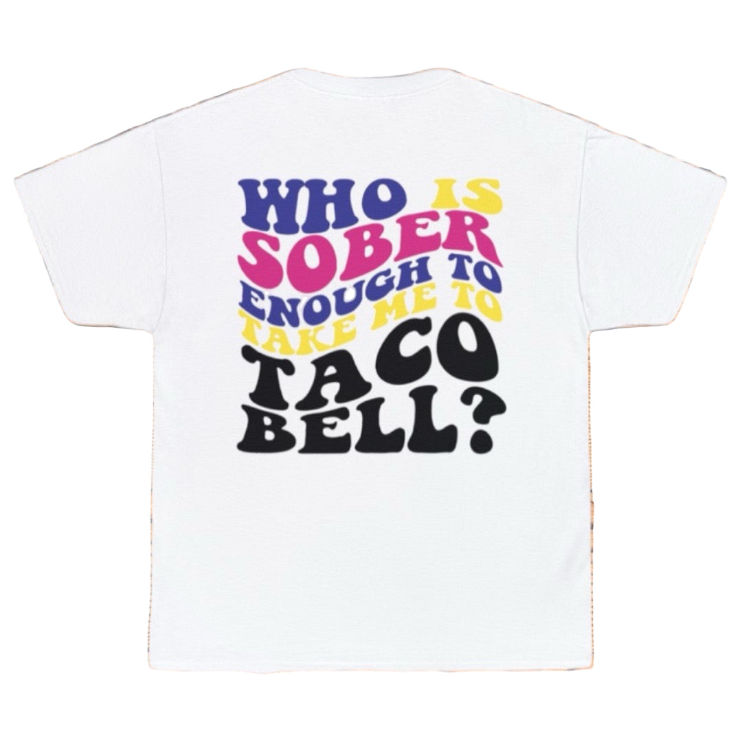 Take me to Taco Bell Tee - Southern Obsession Co.