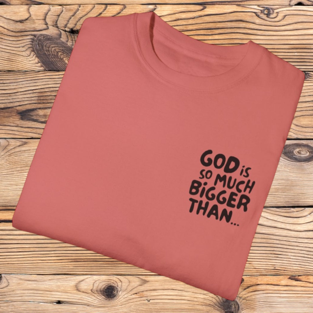 God is much bigger tee - Southern Obsession Co.