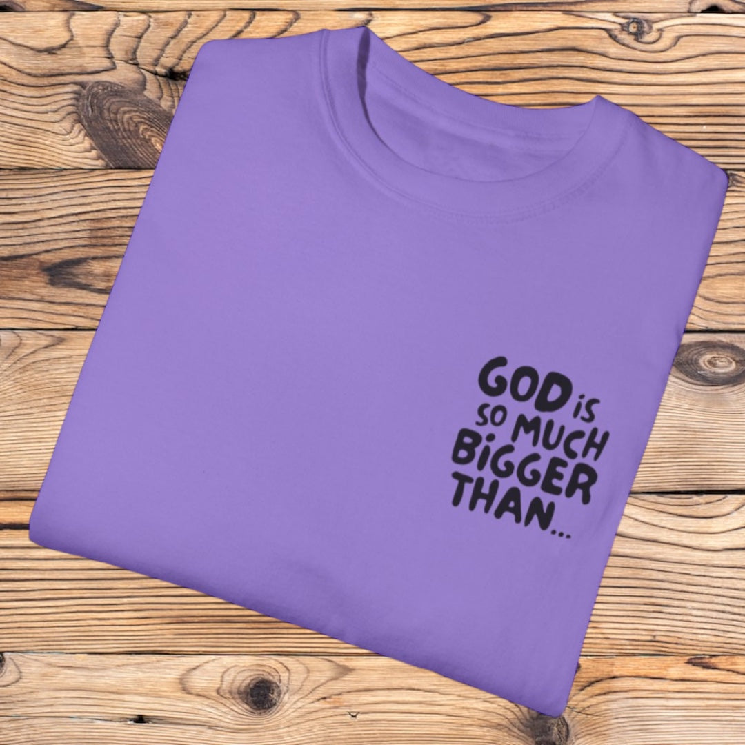 God is much bigger tee - Southern Obsession Co.