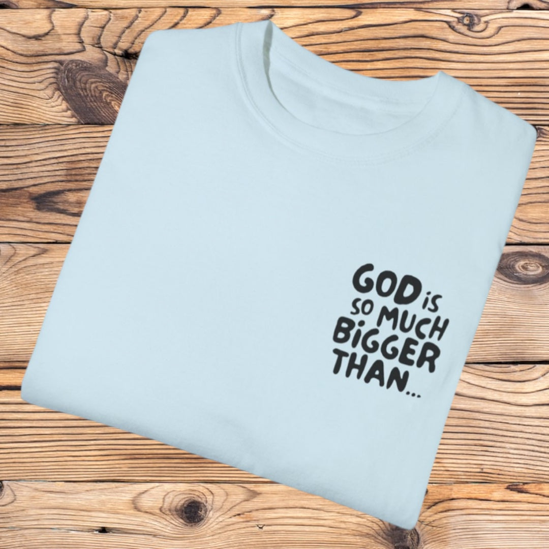 God is much bigger tee - Southern Obsession Co.
