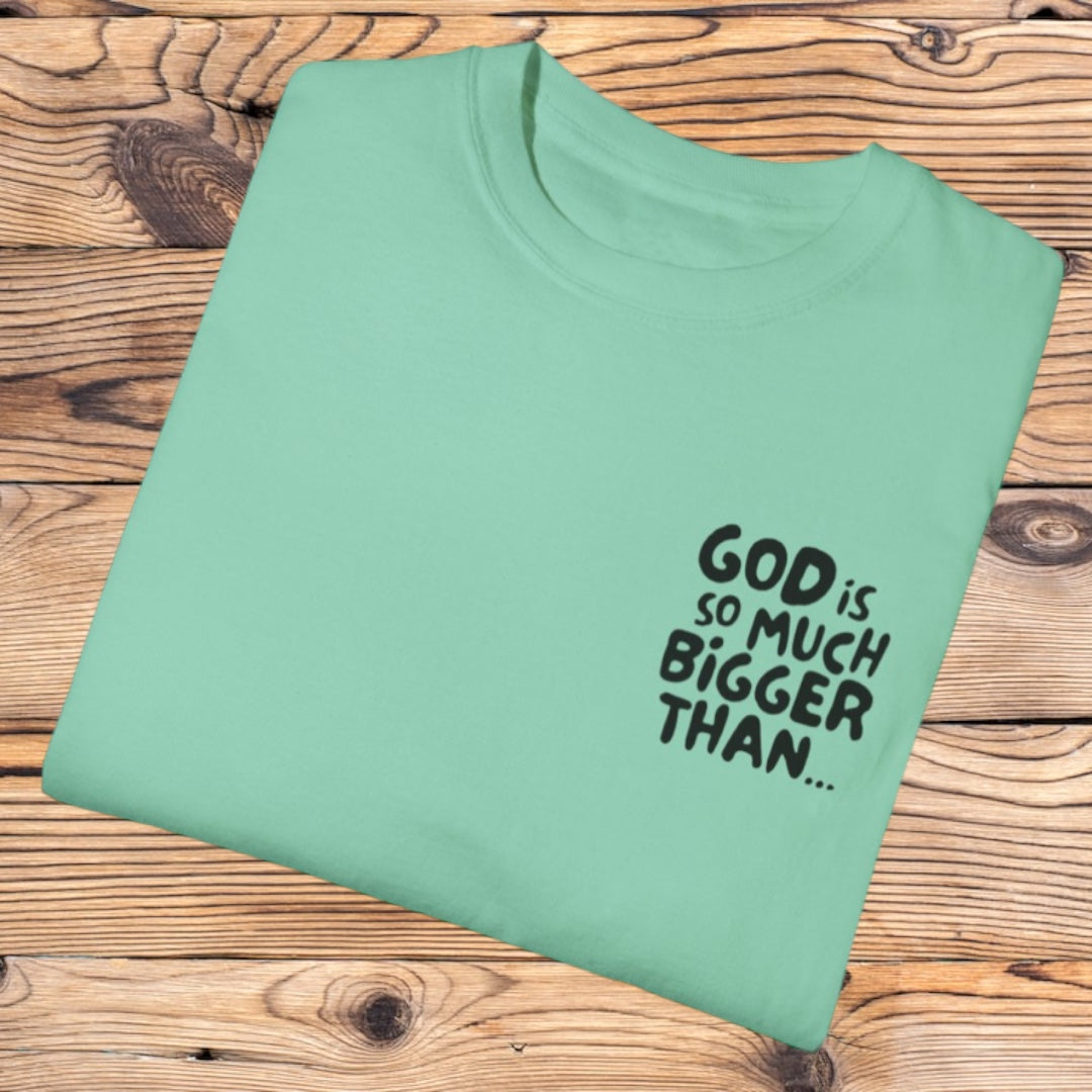 God is much bigger tee - Southern Obsession Co.