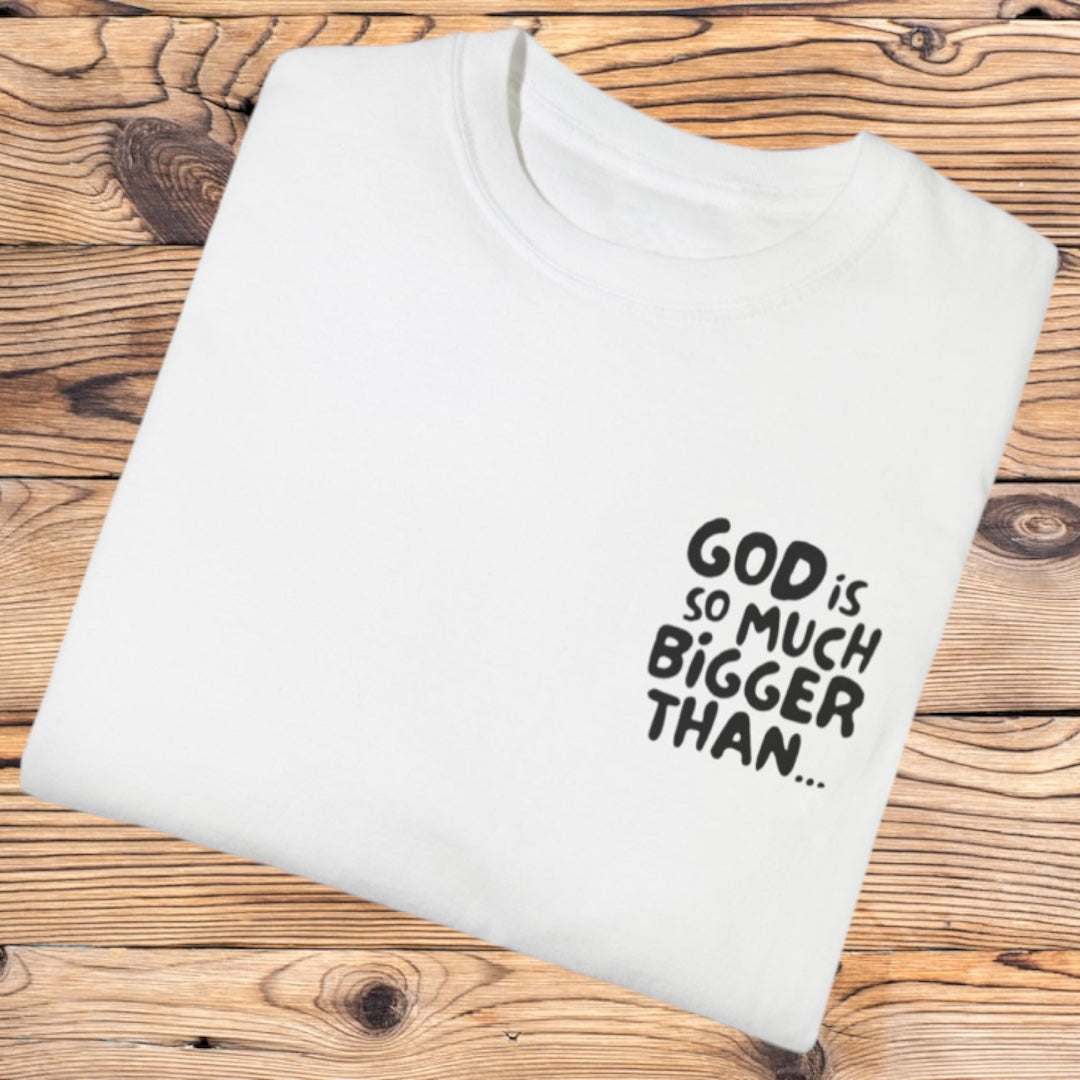 God is much bigger tee - Southern Obsession Co.