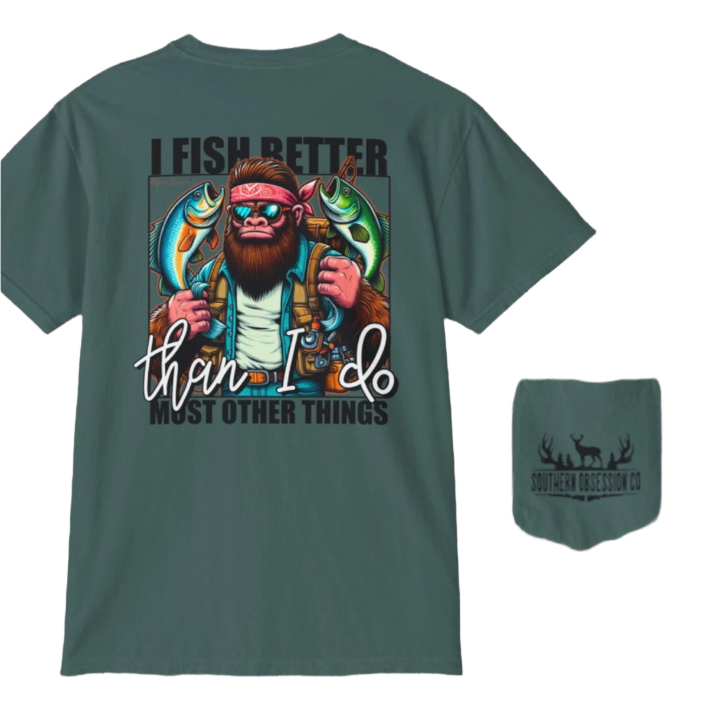 I Fish Better Tee - Southern Obsession Co.