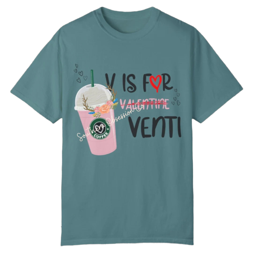 V Is For Venti Vday Tee - Southern Obsession Co.