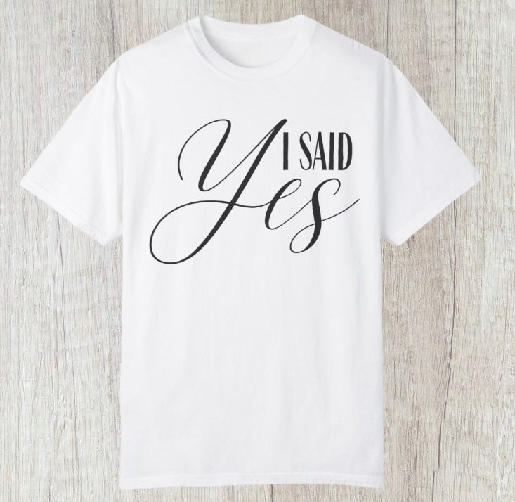 I Said YES! Tee - Southern Obsession Co.