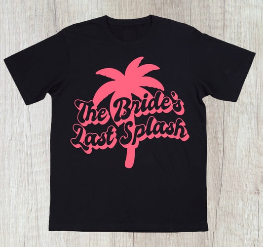 The Bride's Last Splash Tee - Southern Obsession Co.