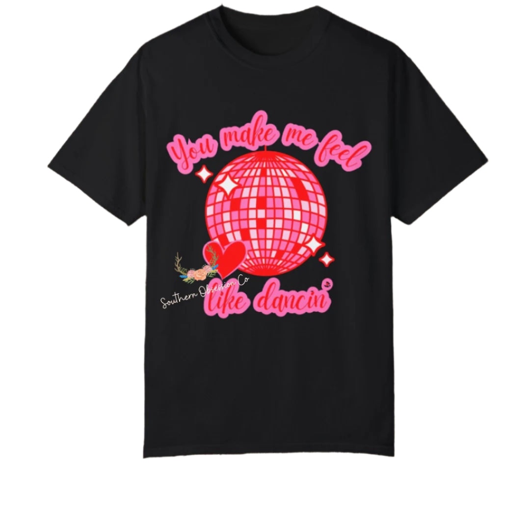 Make Me Feel Like Dancin Tee - Southern Obsession Co.