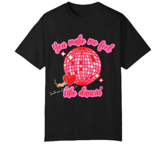 Make Me Feel Like Dancin Tee - Southern Obsession Co.