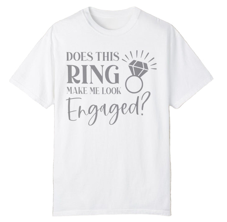 Look Engaged? Tee - Southern Obsession Co.