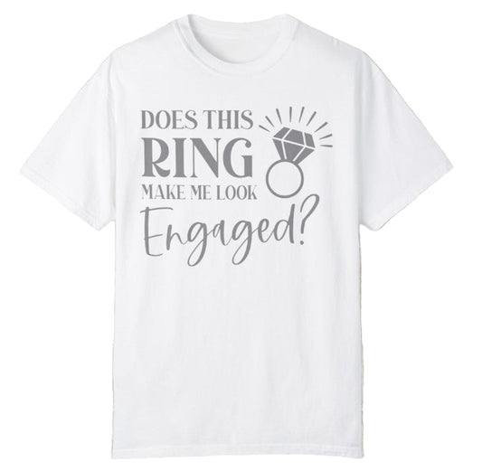 Look Engaged? Tee - Southern Obsession Co.