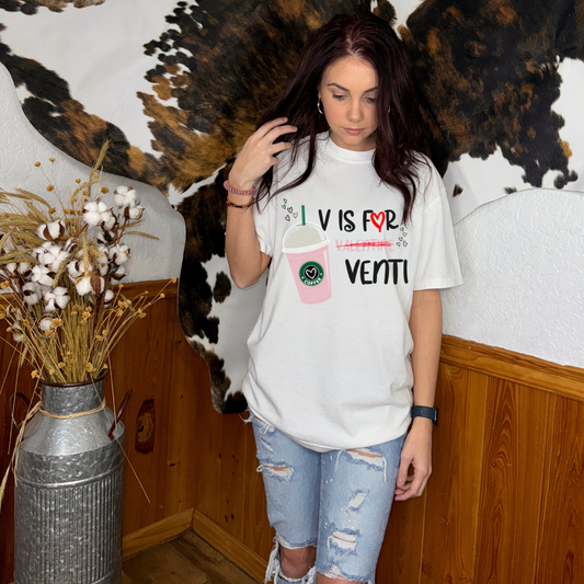 V Is For Venti Vday Tee - Southern Obsession Co.