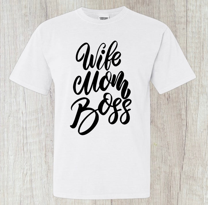 Wife, Mom, Boss, Tee - Southern Obsession Co.