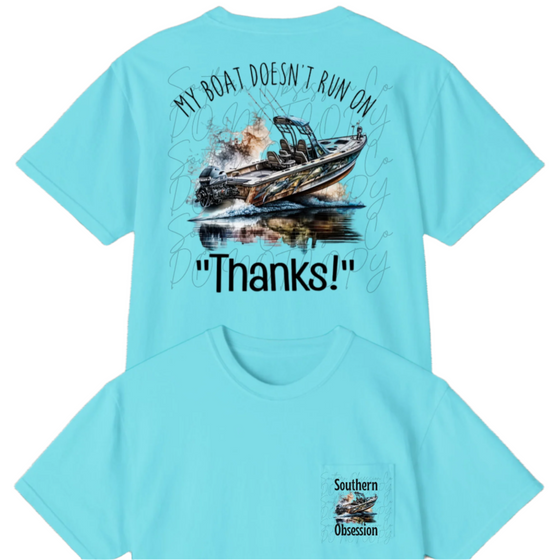 "My boat doesn't run on THANKS" pocket tee