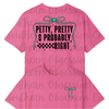 Petty, Pretty, Probably Right Tee