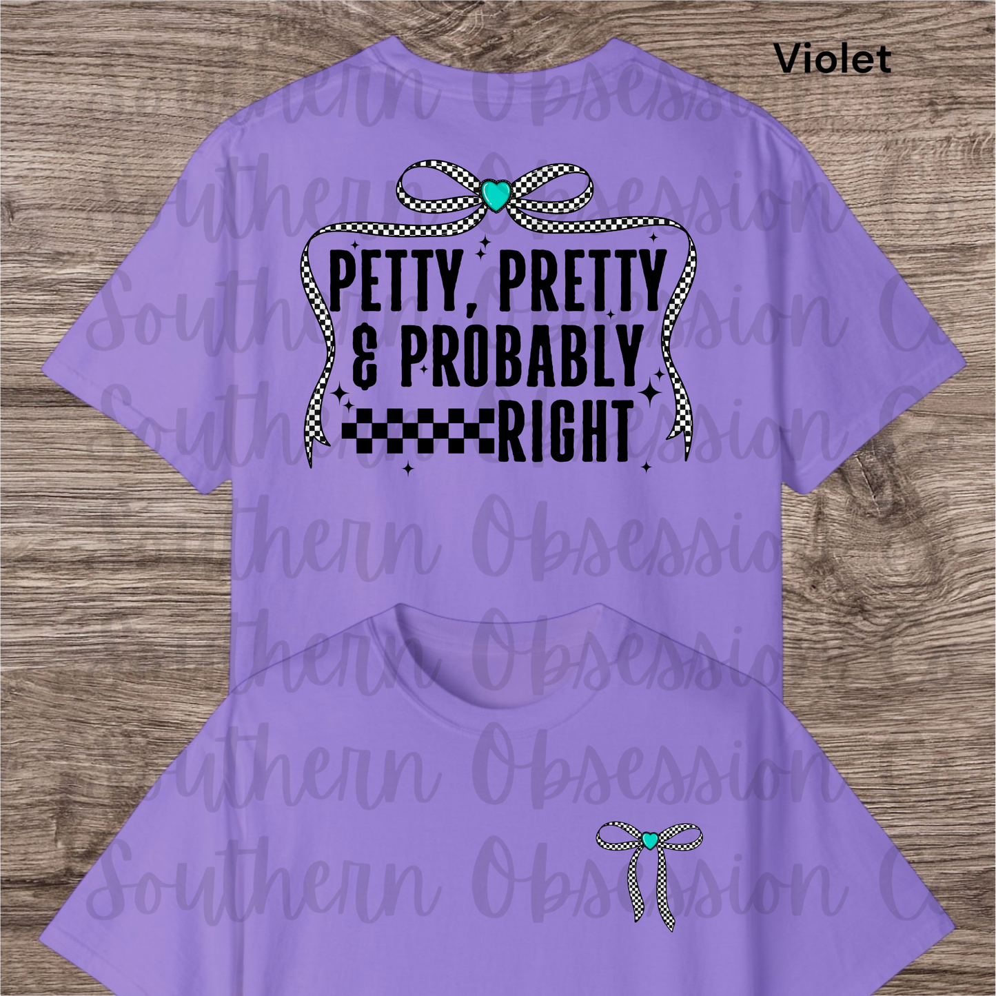 Petty, Pretty, Probably Right Tee