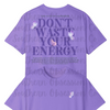 Don't Waste Your Energy Tee