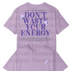 Don't Waste Your Energy Tee
