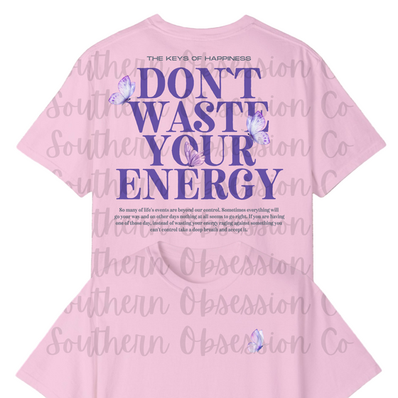 Don't Waste Your Energy Tee