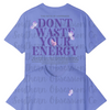Don't Waste Your Energy Tee