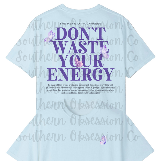 Don't Waste Your Energy Tee