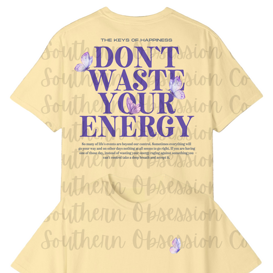 Don't Waste Your Energy Tee