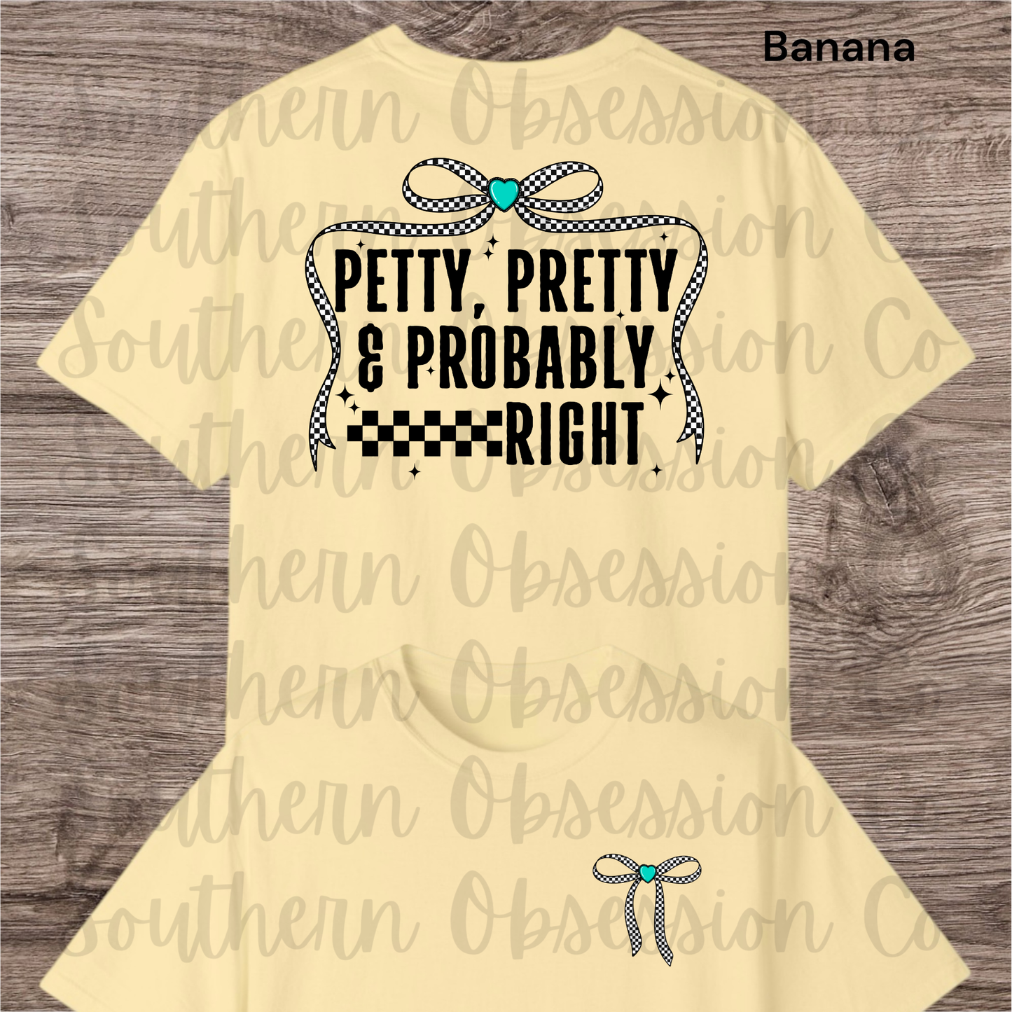 Petty, Pretty, Probably Right Tee