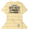 Petty, Pretty, Probably Right Tee