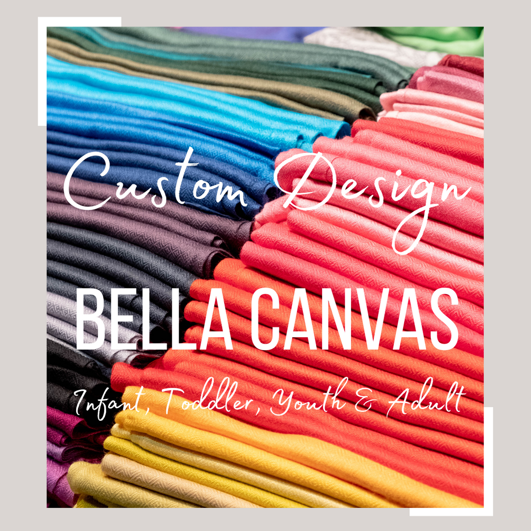 Custom Design - Bella Canvas