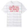 Fake It, Make It Tee