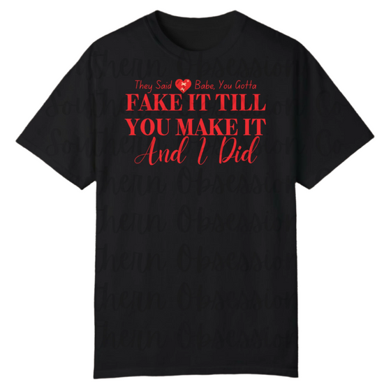 Fake It, Make It Tee