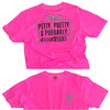 Petty, Pretty, Probably Right Tee