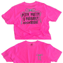  Petty, Pretty, Probably Right Tee