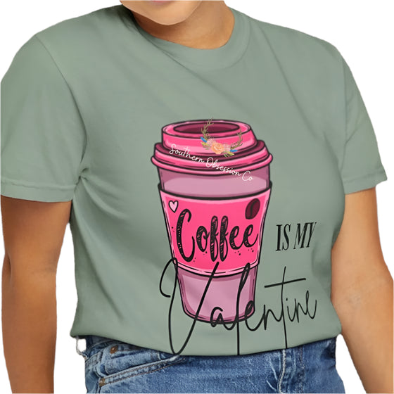Coffee is my Valentine Tee - Southern Obsession Co. 