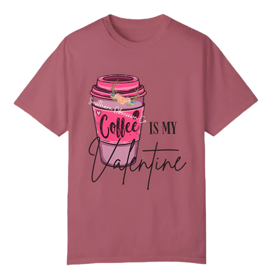 Coffee is my Valentine Tee - Southern Obsession Co. 