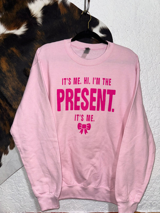 I'm The Present Sweatshirt