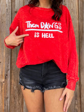 Load image into Gallery viewer, Them Dawgs is Hell Sweatshirt
